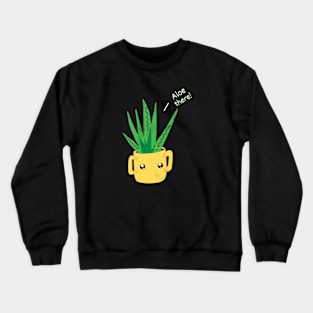 Aloe There! Crewneck Sweatshirt